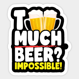 Too Much Beer? Sticker